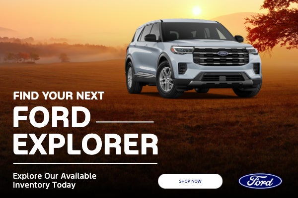 FIND YOUR NEXT FORD EXPLORER